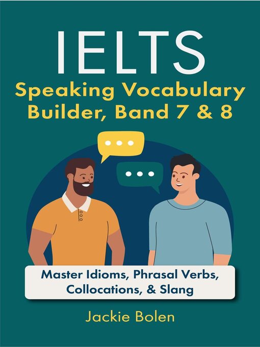 Title details for IELTS Speaking Vocabulary Builder Band 7 & 8 by Jackie Bolen - Available